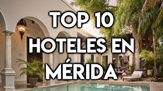 Top 10 Hoteles en Mérida [upl. by Lati]