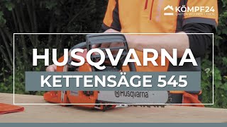 Husqvarna Kettensäge 545 Vorstellung und Startvorgang [upl. by Elleon281]