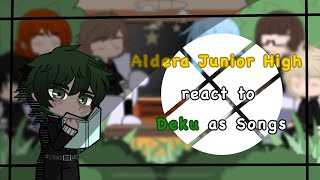 Aldera Junior High react to Deku as songs  aekerara [upl. by Azeria]