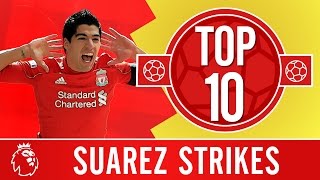 Top 10 Luis Suarezs amazing Liverpool goals [upl. by Bigot]