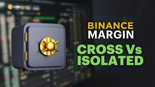 Cross Margin amp Isolated Margin Explained  Binance Margin Trading Tutorial [upl. by Felicia]