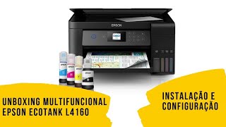 Review Impressora Multifuncional Epson EcoTank L4160  Instalação e Configuração [upl. by Crelin]