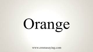 How To Pronounce Orange [upl. by Atteirneh]