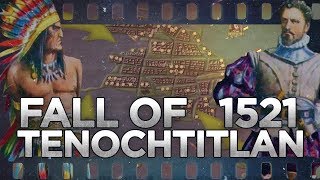 Fall of Tenochtitlan 1521  SpanishAztec War DOCUMENTARY [upl. by Valentine]