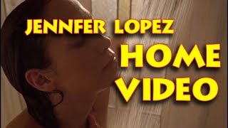 Jennifer Lopez Home Video [upl. by Lemrahc]