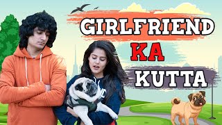 Girlfriend ka kutta  Desi Couple  Ankush Kasana [upl. by Frasch]