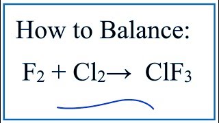 How to Balance F2  Cl2  ClF3 Fluorine gas  Chlorine gas [upl. by Ynogoham236]