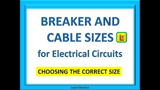 BREAKER AND CABLE SIZES FOR ELECTRICAL CIRCUITS [upl. by Argent]