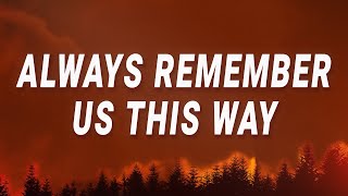 Lady Gaga  Always Remember Us This Way Lyrics [upl. by Hall]