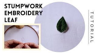 Stumpwork Embroidery Leaf Tutorial [upl. by Lrak357]