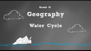 Grade 10  Geography  Watercycle [upl. by Candida176]