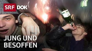 Jung und besoffen – Jugendliche im Alkoholrausch  Fortsetzung folgt  Doku  SRF Dok [upl. by Anid861]