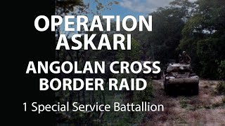 Operation Askari a Combat Mission Deep Into Angola [upl. by Leahcimal]