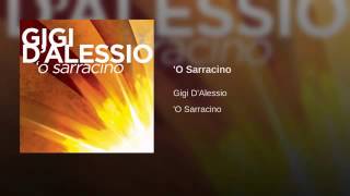 Gigi DAlessio  O Sarracino [upl. by Campy]