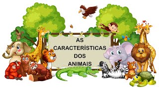 AS CARACTERÍSTICAS DOS ANIMAIS [upl. by Samuelson]