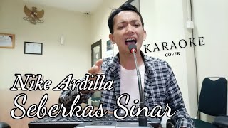 NIKE ARDILLA  SEBERKAS SINAR  Karaoke Cover [upl. by Nerhtak]