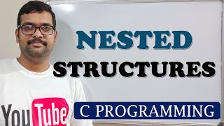 65  NESTED STRUCTURES  C PROGRAMMING [upl. by Stearns]