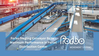 Forbo Siegling Conveyor Belts  Maximum Performance in Parcel Distribution Center [upl. by Stoll]