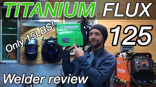 Titanium Flux 125 welder from Harbor Freight [upl. by Zebada782]