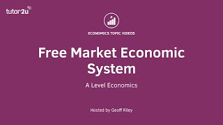 Free Market Economy I A Level and IB Economics [upl. by Neau]