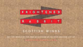 Frightened Rabbit  Scottish Winds [upl. by Per]