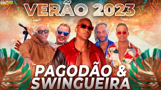 PAGODÃO E SWINGUEIRA  VERÃO 2023 AS MELHORES  CARNAVAL 2023 [upl. by Gerhardt]