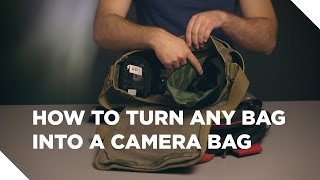 How to Turn Any Bag Into A Camera Bag [upl. by Merton]