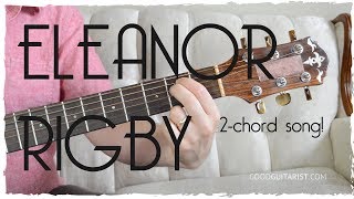 quotEleanor Rigbyquot Guitar Tutorial  Easy 2chord Song  The Beatles [upl. by Aushoj]