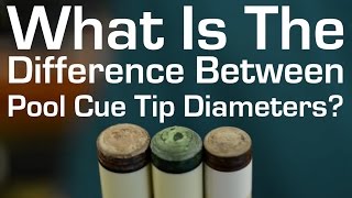 Whats the Difference Between Pool Cue Tip Diameters [upl. by Novelia995]