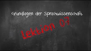 Einführung in die Sprachwissenschaft Lektion 07 Phrasen 2018 [upl. by Aihsenot308]