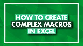 How to Create Complex Macros in Excel [upl. by Zeus149]