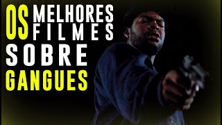 TOP 4  OS MELHORES FILMES SOBRE GANGUES [upl. by Giacinta]