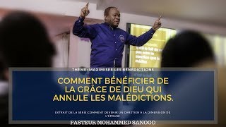 Comment bénéficier de la grâce de Dieu qui annule les malédictionscompletPasteur Mohammed Sanogo [upl. by Hesoj]