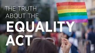 The Truth About the Equality Act [upl. by Aneba972]