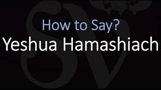 How to Pronounce Yeshua Hamashiach CORRECTLY [upl. by Arymas278]