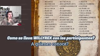 WillyRex nos cuenta a que participantes conoce y su relación ARKADIA [upl. by Nirrep]