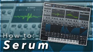 The Ultimate Beginners Guide to Xfers Serum  Serum for COMPLETE Beginners [upl. by Raab549]