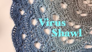 HOW TO CROCHET THE VIRUS SHAWL  Ophelia Talks Crochet [upl. by Ellenwahs997]