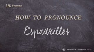 How to Pronounce Espadrilles Real Life Examples [upl. by Hospers798]