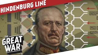 The Hindenburg Line  Ludendorffs Defence In Depth I THE GREAT WAR Special [upl. by Dnaletak]