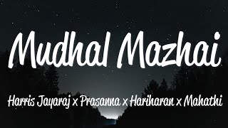 Mudhal Mazhai Lyrics  Harris Jayaraj R Prasanna Hariharan Mahathi [upl. by Ayenat]