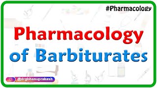 Pharmacology of Barbiturates  Usmle  Fmge  Neet pg  Dr Rajesh gubba [upl. by Nilloc]