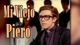 Piero  Mi Viejo  1970 ® 4K [upl. by Bevon]