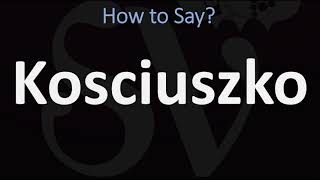 How to Pronounce Kosciuszko CORRECTLY [upl. by Annaoy]