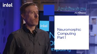 Architecture All Access Neuromorphic Computing Part 1 [upl. by Adali323]