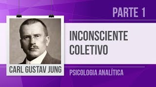 JUNG 1 – INCONSCIENTE COLETIVO  PSICOLOGIA ANALÍTICA [upl. by Nonnaihr]