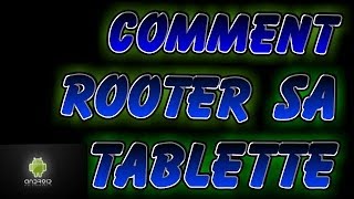 TUTO comment rooter sa tablette [upl. by Laemsi414]