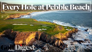 Every Hole at Pebble Beach Golf Links  Golf Digest [upl. by Pearl]