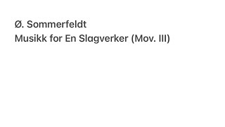 Ø Sommerfeldt  Musikk for En Slagverker Mov III [upl. by Tabbatha]