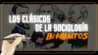 LOS CLÁSICOS DE LA SOCIOLOGÍA en minutos [upl. by Hoseia]